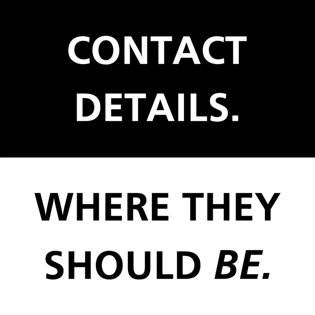 Contact details - Where they should be.