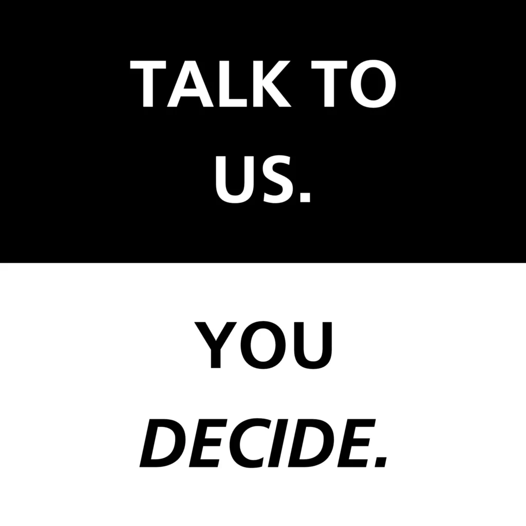 Contact Us - Talk To Us - You Decide