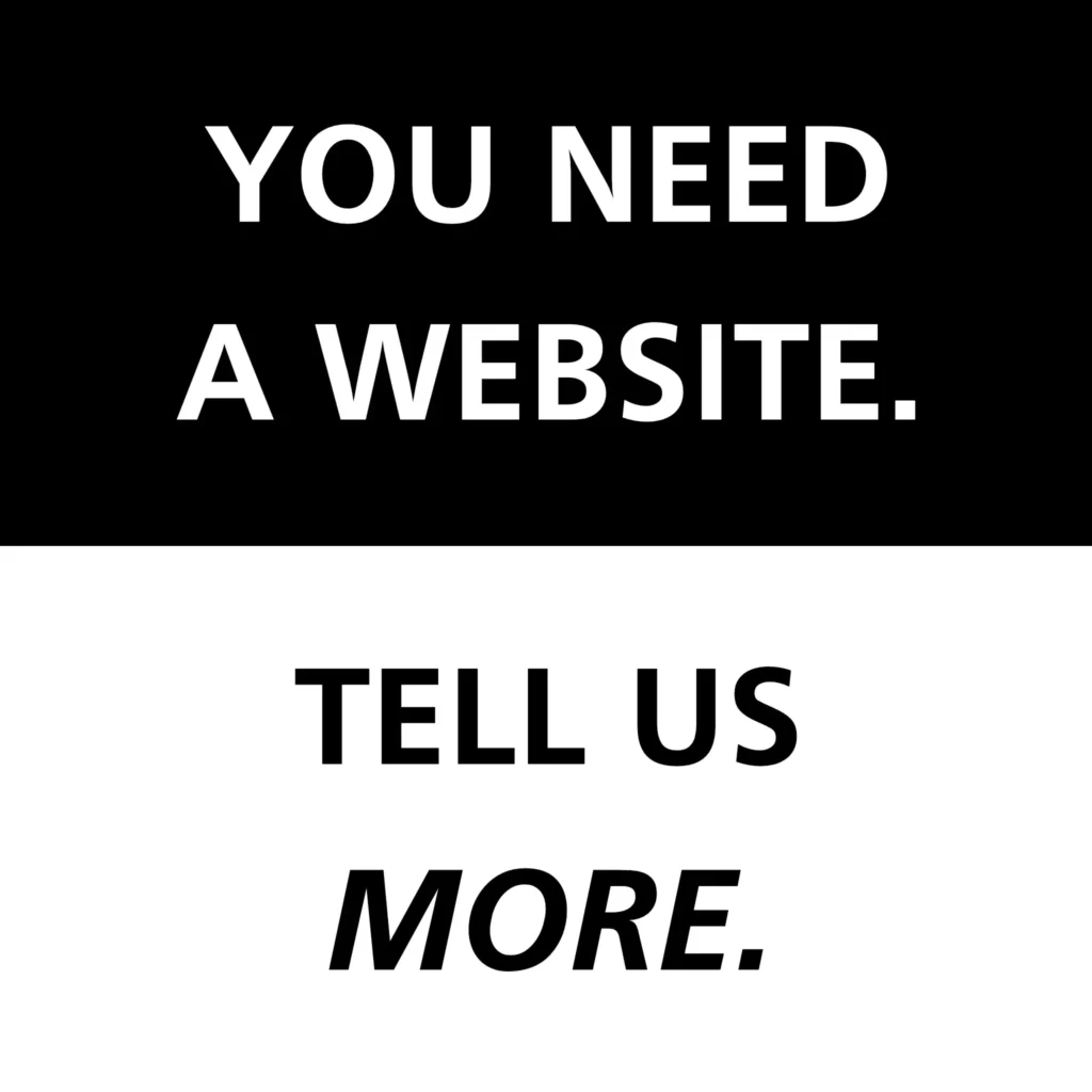 Talk To Us - Tell Us More.